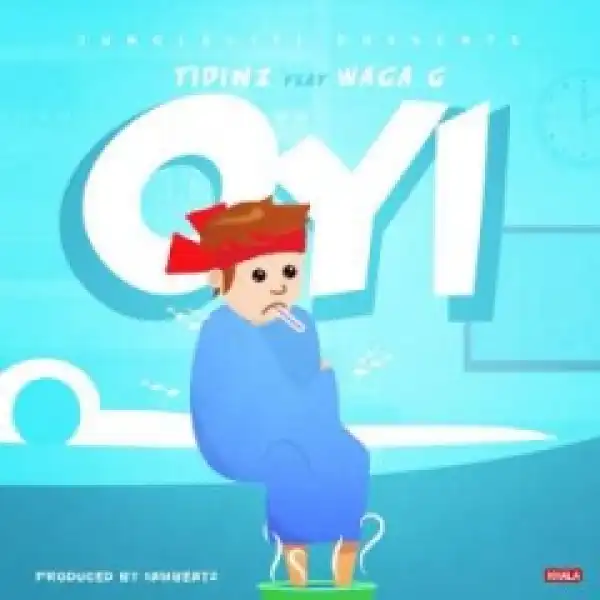 Tidinz - Oyi  ft. Waga G